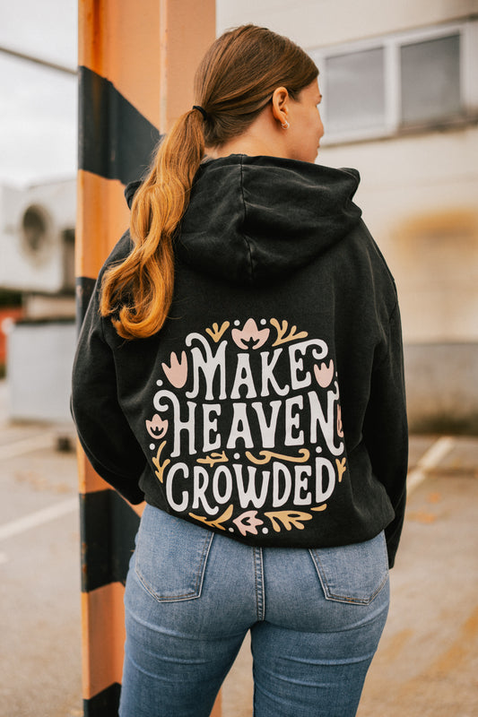 Make Heaven Crowded Hoodie