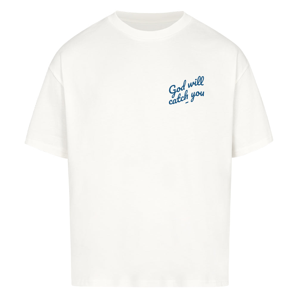 GOD WILL CATCH YOU – Oversized Shirt