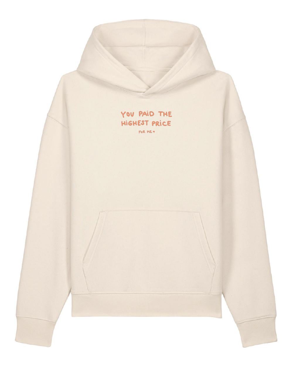 YOU PAID THE HIGHEST PRICE - Hoodie Regular