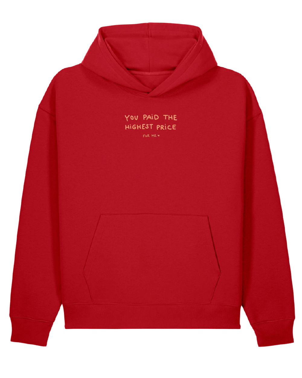 YOU PAID THE HIGHEST PRICE - Hoodie Regular