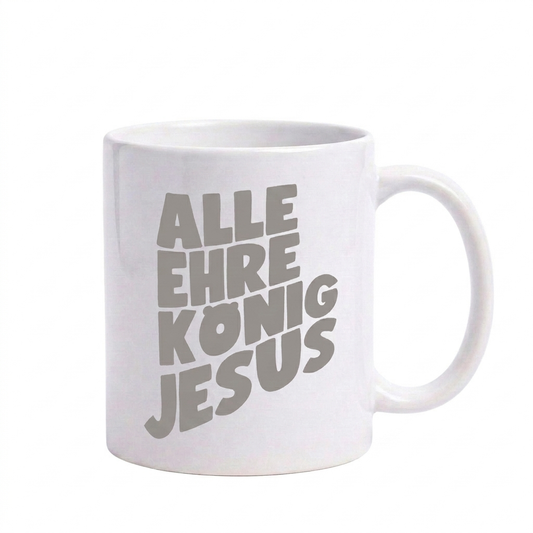 ALLE EHRE KÖNIG JESUS - TASSE