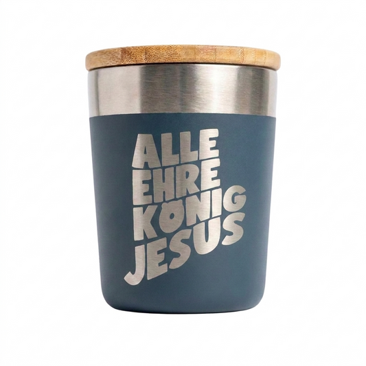 ALLE EHRE KÖNIG JESUS – Thermobecher
